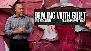 Dealing With Guilt  Dale McCamish [upl. by Trauts469]