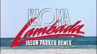 Kaoma  Lambada 2024 Jason Parker Remix newmusic lambada 80smusic [upl. by Blanca]