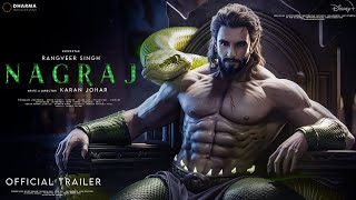 NAGRAJ  TRAILER  Ranveer Singh  Karan Johar  Alia Bhatt  Deepika Padukone  Sanjay  Concept [upl. by Beal]