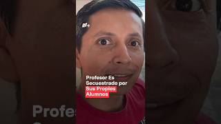 Profesor es secuestrado por sus propios alumnos y lo matan  N Shorts [upl. by Eibbil899]