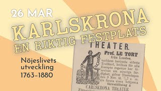 TISDAGSFÖREDRAG – KARLSKRONA EN RIKTIG FESTPLATS nöjeslivets utveckling 17631880 [upl. by Anayd550]