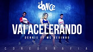 Vai Acelerando  Dennis ft Mc Kevinho  FitDance TV Coreografia Dance Video [upl. by Eikcim474]