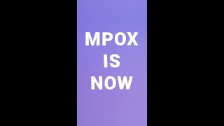 MPOX IS NOW [upl. by Varian135]