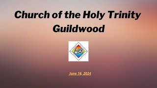 Church of The Holy Trinity Guildwood Sunday June 16 2024 Service [upl. by Ahsinik]