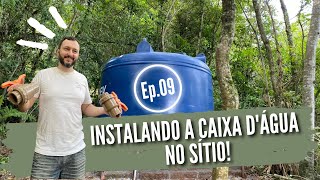 INSTALANDO NOSSA CAIXA DÁGUA NO SÍTIO  TANQUE em POLIETILENO FORTLEV 5000 Litros  Ep09 [upl. by Shaikh]