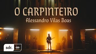 O Carpinteiro Clipe Oficial  Alessandro Vilas Boas  Som do Reino [upl. by Ynnavoig72]