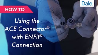 Dale ACE Connector® with ENFit® – How to apply [upl. by Zarger]