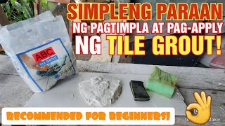 Paano Magtimpla At Magapply ng TILE GROUT  Recommended for Beginners 👌 [upl. by Atauqal288]