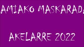 Lamiako Maskarada 2022 Akelarre [upl. by Eula]