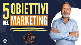 5 Obiettivi del Marketing [upl. by Agnola]