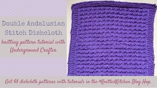 Double Andalusian Stitch Knitting Tutorial  Knitted Kitchen Blog Hop 2017 [upl. by Lebanna]