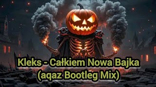 Kleks  Całkiem Nowa Bajka aqaz Bootleg Mix [upl. by Lua]