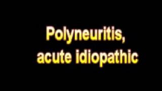 What Is The Definition Of Polyneuritis acute idiopathic Medical School Terminology Dictionary [upl. by Irrot]