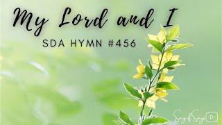 My Lord and I  Music with Lyrics  SDA Hymn [upl. by Gnik]