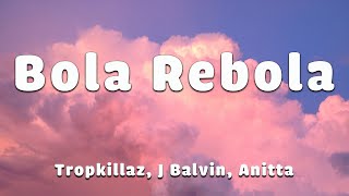 Tropkillaz J Balvin Anitta  Bola Rebola [upl. by Eihctir]