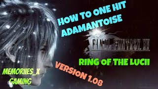 Final Fantasy XV How To One Hit ADAMANTOISE After patch 108 [upl. by Allare59]