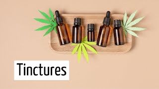 How To amp When To THC Tinctures  Discover Marijuana [upl. by Cirilo782]