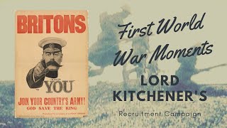 FIRST WORLD WAR MOMENTS Learn more on Lord Kitcheners FAMOUS Recruitment Campaign [upl. by Jovita]