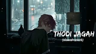 Thodi Jagah Lofi song SlowedReverb  Arijit Singh  Marjaavaan  feelslofi Thodi Jagah AK [upl. by Tildy]