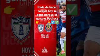 Hoy se gana vs Pachuca arriva las chivas 👉❤️❤️🙏🙏☑️✅ [upl. by Atteuqram]