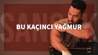 Sancak  Bu Kaçıncı Yağmur [upl. by Acim55]