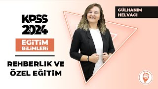 17 Eğitsel Rehberlik I  Gülhanım Helvacı KPSS 2024 [upl. by Eliades534]