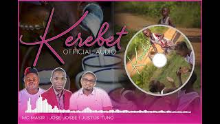 Kerebet by Justus m TunoMc Masir Jose Jose [upl. by Millisent]