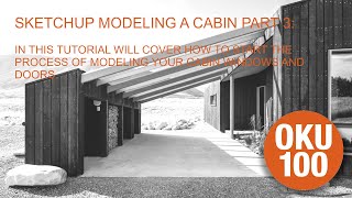 SKETCHUP MODELING A CABIN PART 3 [upl. by Nuavahs]