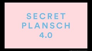 Planschemalöör  SecretPlansch 40 [upl. by Ayad]