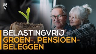 Belastingvrij beleggen  Groenbeleggen amp pensioenbeleggen [upl. by Croydon150]