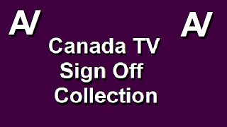 Canada TV Sign Off Collection [upl. by Elsinore742]