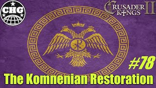 Crusader Kings II – Komnenian Restoration 78 [upl. by Aticilef]