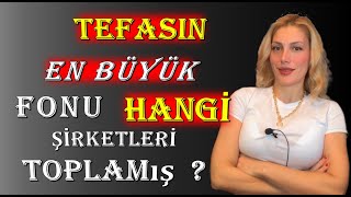 TEFAS IN EN BÜYÜK FONU HANGİ ŞİRKETLERİ MİLYAR MİLYAR ALMIŞ [upl. by Hali240]