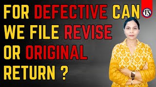 Can We File Revised or Original Return in Response to Defective ITR Notice AY 202425 I Tax guide [upl. by Gavra543]