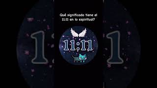 Qué significado tiene el 1111 en lo espiritual [upl. by Lail356]