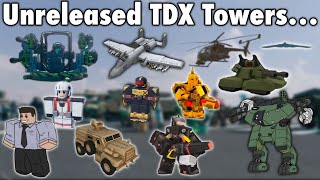 Summarizing Every Unreleased Tower In TDX…  ROBLOX OUTDATED [upl. by Aissatan]