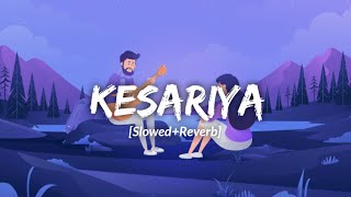 Kesariya tera ishq hai piya SlowedReverb  Arijit Singh  Brahmastra [upl. by Heise]