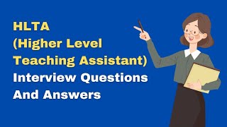 HLTA Higher Level Teaching Assistant Interview Questions And Answers [upl. by Ennaear]