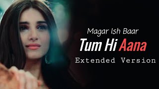 Tum Hi Aana Extended Version Lyrics Marjaavaan  Tara S  Sidharth M [upl. by Nongim]