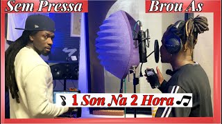 SEM PRESSA  2 HORA 1 SON FEAT BROU AS  SuavitaRecords Episodio 1 [upl. by Epoillac]