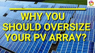 Why should you oversize your solar PV panels arrayExplained with examples in detail [upl. by Ecyla]