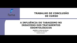 A INFLUÊNCIA DO TABAGISMO NO INSUCESSO DOS TRATAMENTOS ODONTOLÓGICOS Cristina Araújo [upl. by Enitsirhc]