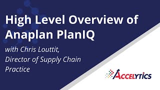 High Level Anaplan PlanIQ Overview with Chris Louttit  Accelytics Consulting [upl. by Ahsinawt]