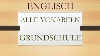 Englisch  Grundschule  alle Vokabeln [upl. by Glanti]