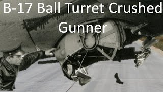 B17 Belly Landing Ball Turret Crushed Gunner Tragedy Separating Fact from Fiction [upl. by Tonjes354]