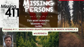 Missing 411 Unexplained Disappearances in North Americas Wilderness unsolvddmysteriesdecoded [upl. by Russia]