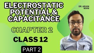 Electrostatic Potential and Capacitance  Class 12  Part 2  Hindi  By Dr Arjun Mani [upl. by Atinihs]