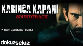 Reşit Gözdamla  Şüphe Karınca Kapanı  Soundtrack [upl. by Kcoj253]