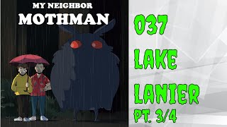 My Neighbor Mothman 037 Lake Lanier Part 3  Feat Jake Grindle [upl. by Naitsirc]