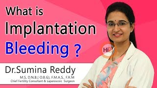 What is Implantation Bleeding  Dr Sumina Reddy  Reproductive Medicine  Hi9 [upl. by Grey]